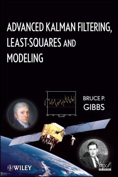Advanced Kalman Filtering, Least-Squares and Modeling (eBook, ePUB) - Gibbs, Bruce P.