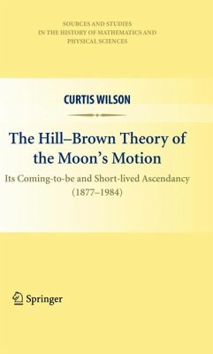 The Hill-Brown Theory of the Moon’s Motion (eBook, PDF) - Wilson, Curtis
