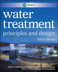 MWH's Water Treatment (eBook, ePUB) - Crittenden, John C.; Trussell, R. Rhodes; Hand, David W.; Howe, Kerry J.; Tchobanoglous, George