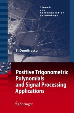 Positive Trigonometric Polynomials and Signal Processing Applications (eBook, PDF) - Dumitrescu, Bogdan Alexandru