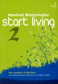 start living 2 - die zweiten 6 Wochen