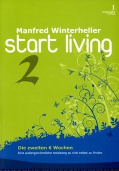 start living 2 - die zweiten 6 Wochen - Winterheller, Manfred