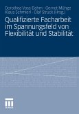 Qualifizierte Facharbeit im Spannungsfeld von Flexibilität und Stabilität (eBook, PDF)
