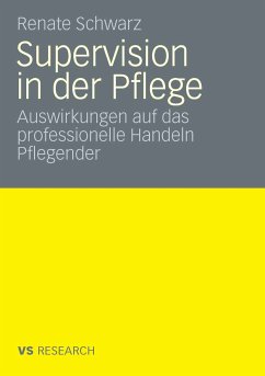 Supervision und professionelles Handeln Pflegender (eBook, PDF) - Schwarz, Renate