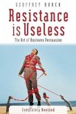 Resistance is Useless (eBook, ePUB)