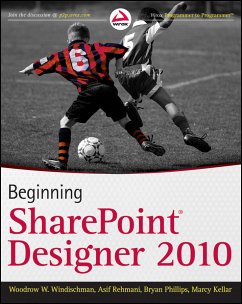 Beginning SharePoint Designer 2010 (eBook, PDF) - Windischman, Woodrow W.; Phillips, Bryan; Rehmani, Asif; Kellar, Marcy