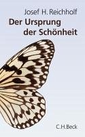 Der Ursprung der Schönheit (eBook, ePUB) - Reichholf, Josef H.