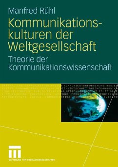Kommunikationskulturen der Weltgesellschaft (eBook, PDF) - Rühl, Manfred