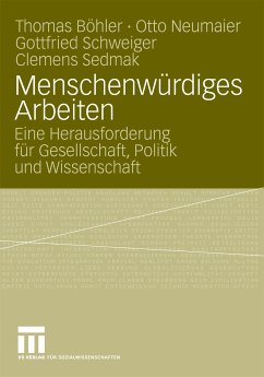 Menschenwürdiges Arbeiten (eBook, PDF) - Böhler, Thomas; Neumaier, Otto; Schweiger, Gottfried; Sedmak, Clemens
