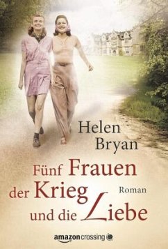 Fünf Frauen, der Krieg und die Liebe - Bryan, Helen