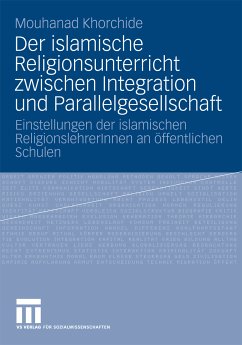 Der islamische Religionsunterricht zwischen Integration und Parallelgesellschaft (eBook, PDF) - Khorchide, Mouhanad