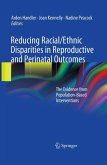 Reducing Racial/Ethnic Disparities in Reproductive and Perinatal Outcomes (eBook, PDF)
