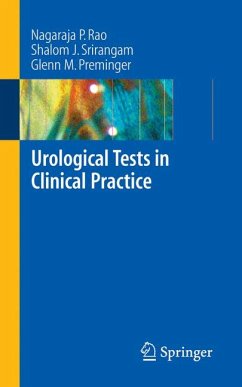 Urological Tests in Clinical Practice (eBook, PDF) - Rao, Nagaraja P.; Srirangam, Shalom J.; Preminger, Glenn M.