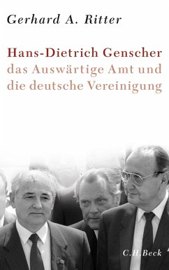 Hans-Dietrich Genscher, das Auswärtige Amt und die deutsche Vereinigung (eBook, ePUB) - Ritter, Gerhard A.