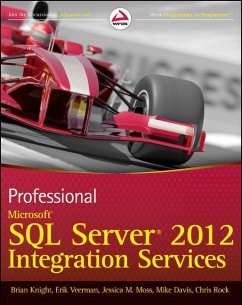 Professional Microsoft SQL Server 2012 Integration Services (eBook, ePUB) - Knight, Brian; Veerman, Erik; Moss, Jessica M.; Davis, Mike; Rock, Chris