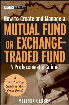 How to Create and Manage a Mutual Fund or Exchange-Traded Fund (eBook, ePUB) - Gerber, Melinda