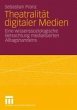 Theatralität digitaler Medien (eBook,... - Bild 1