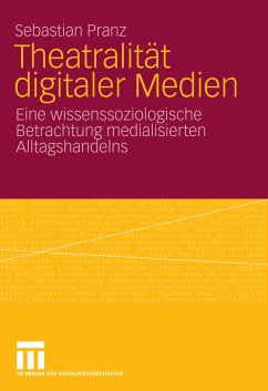 Theatralität digitaler Medien (eBook, PDF) - Pranz, Sebastian