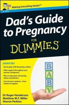 Dad's Guide to Pregnancy For Dummies, UK Edition (eBook, ePUB) - Henderson, Roger; Miller, Matthew M. F.; Perkins, Sharon