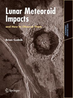 Lunar Meteoroid Impacts and How to Observe Them (eBook, PDF) - Cudnik, Brian