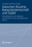 Zwischen Routine, Ratspräsidentschaft und Gipfel (eBook, PDF)