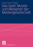 Das Spiel: Muster und Metapher der Mediengesellschaft (eBook, PDF)