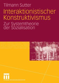 Interaktionistischer Konstruktivismus (eBook, PDF) - Sutter, Tilmann