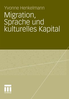 Migration, Sprache und kulturelles Kapital (eBook, PDF) - Henkelmann, Yvonne Bianca