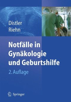 Notfälle in Gynäkologie und Geburtshilfe (eBook, PDF) - Distler, Wolfgang; Riehn, Axel
