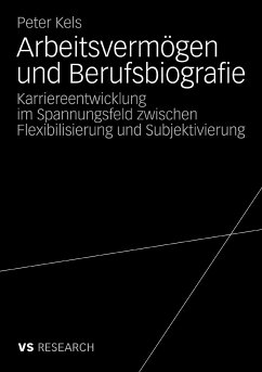 Arbeitsvermögen und Berufsbiografie (eBook, PDF) - Kels, Peter