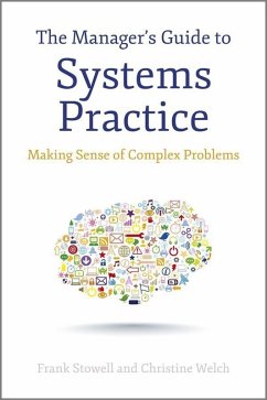 The Manager's Guide to Systems Practice (eBook, ePUB) - Stowell, Frank; Welch, Christine