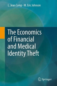 The Economics of Financial and Medical Identity Theft (eBook, PDF) - Camp, L. Jean; Johnson, M. Eric