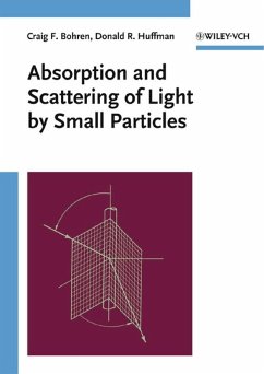 Absorption and Scattering of Light by Small Particles (eBook, PDF) - Bohren, Craig F.; Huffman, Donald R.