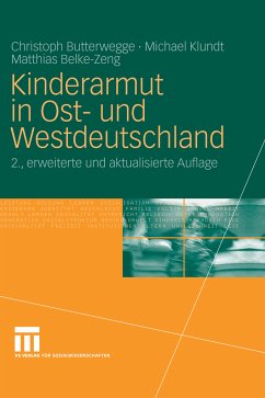 Kinderarmut in Ost- und Westdeutschland (eBook, PDF) - Butterwegge, Christoph; Klundt, Michael; Belke-Zeng, Matthias