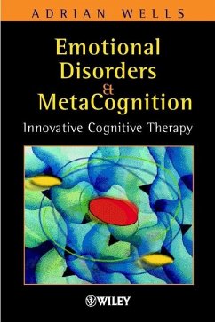 Emotional Disorders and Metacognition (eBook, PDF) - Wells, Adrian