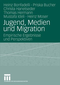 Jugend, Medien und Migration (eBook, PDF) - Bonfadelli, Heinz; Bucher, Priska; Hanetseder, Christa; Hermann, Thomas; Ideli, Mustafa; Moser, Heinz