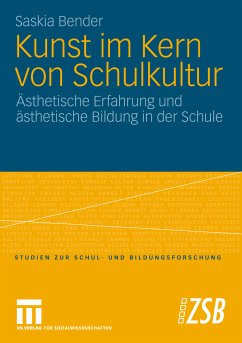 Kunst im Kern von Schulkultur (eBook, PDF) - Bender, Saskia