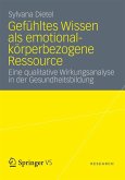 Gefühltes Wissen als emotional-körperbezogene Ressource (eBook, PDF)