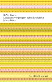 Leben des vergnügten Schulmeisterlein Maria Wutz in Auenthal (eBook, ePUB)
