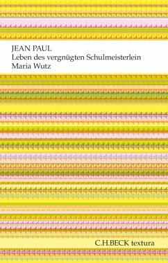 Leben des vergnügten Schulmeisterlein Maria Wutz in Auenthal (eBook, ePUB) - Paul, Jean