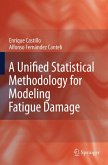 A Unified Statistical Methodology for Modeling Fatigue Damage (eBook, PDF)