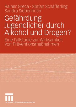 Gefährdung Jugendlicher durch Alkohol und Drogen? (eBook, PDF) - Greca, Rainer; Schäfferling, Stefan; Siebenhüter, Sandra