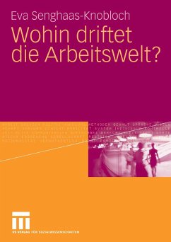 Wohin driftet die Arbeitswelt? (eBook, PDF) - Senghaas-Knobloch, Eva