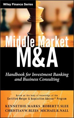 Middle Market M & A (eBook, ePUB) - Marks, Kenneth H.; Slee, Robert T.; Blees, Christian W.; Nall, Michael R.