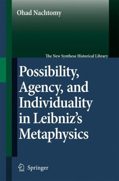 Possibility, Agency, and Individuality in Leibniz's Metaphysics (eBook, PDF) - Nachtomy, Ohad