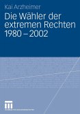 Die Wähler der extremen Rechten 1980 - 2002 (eBook, PDF)