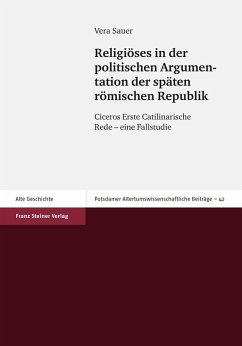 Religiöses in der politischen Argumentation der späten römischen Republik (eBook, PDF) - Sauer, Vera