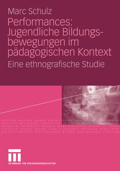 Performances: Jugendliche Bildungsbewegungen im pädagogischen Kontext (eBook, PDF) - Schulz, Marc