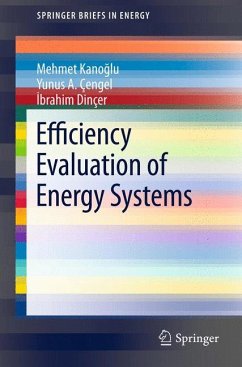 Efficiency Evaluation of Energy Systems (eBook, PDF) - Kanoğlu, Mehmet; Çengel, Yunus A.; DinCer, Ibrahim