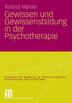 Gewissen und Gewissensbildung in der Psychotherapie (eBook, PDF) - Mahler, Roland